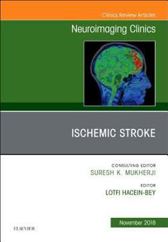 Hardcover Ischemic Stroke, an Issue of Neuroimaging Clinics of North America: Volume 28-4 Book