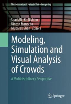 Hardcover Modeling, Simulation and Visual Analysis of Crowds: A Multidisciplinary Perspective Book