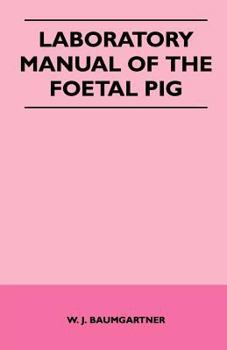 Laboratory manual of the foetal pig,