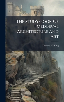 Hardcover The Study-book Of MediÃ]val Architecture And Art Book
