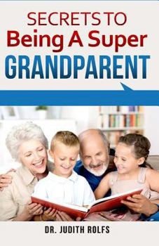 Paperback Secrets to Being A Super Grandparent Book