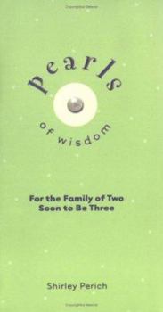 Paperback Pearls of Wisdom: For the Family of Two Soon to Be Three Book