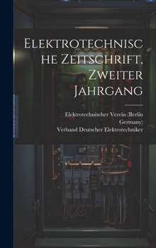 Hardcover Elektrotechnische Zeitschrift, Zweiter Jahrgang [German] Book