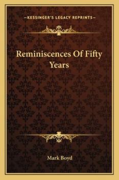 Reminiscences of Fifty Years