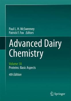 Hardcover Advanced Dairy Chemistry: Volume 1a: Proteins: Basic Aspects, 4th Edition Book