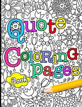 Paperback Quote Coloring Pages Book: Quote coloring books for adults relaxation: Motivation and Inspiration Quotes: Adult Coloring Book, Quotes for women, Book