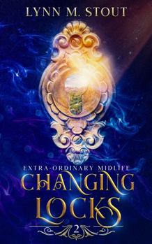 Paperback Changing Locks: A Paranormal Women's Fiction Novel (Extra-Ordinary Midlife) Book