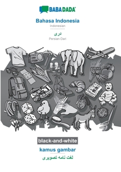 Paperback Bahasa Indonesia - Persian Dari (in arabic script), kamus gambar, BW: BABADADA Indonesian - Persian Dari (in arabic script), visual dictionary, BW [Indonesian] Book