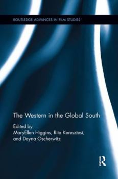 The Western in the Global South (Routledge Advances in Film Studies)
