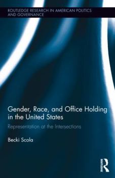 Hardcover Gender, Race, and Office Holding in the United States: Representation at the Intersections Book