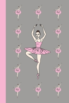 Sketchbook: Ballerinas en Pointe (Pink and Grey) 6x9 - BLANK JOURNAL WITH NO LINES - Journal notebook with unlined pages for drawing and writing on blank paper