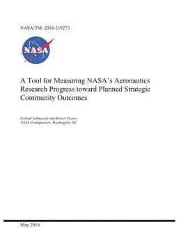 Paperback A Tool for Measuring Nasa's Aeronautics Research Progress Toward Planned Strategic Community Outcomes Book