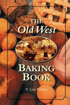The Old West Baking Book (Cookbooks and Restaurant Guides)
