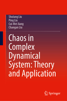 Hardcover Chaos in Complex Dynamical System: Theory and Application Book