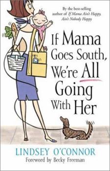 Paperback If Mama Goes South, We're All Going with Her Book