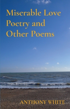 Paperback Miserable Love Poetry and Other Poems [Large Print] Book