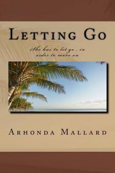 Paperback Letting Go: She has to let go, in order to move on Book