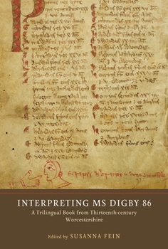 Hardcover Interpreting MS Digby 86: A Trilingual Book from Thirteenth-Century Worcestershire Book