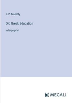 Paperback Old Greek Education: in large print Book
