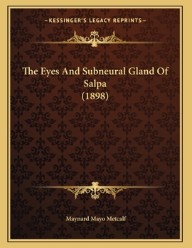 Paperback The Eyes And Subneural Gland Of Salpa (1898) Book