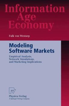 Paperback Modeling Software Markets: Empirical Analysis, Network Simulations, and Marketing Implications Book