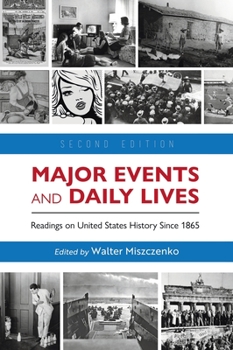 Hardcover Major Events and Daily Lives: Readings on United States History Since 1865 Book