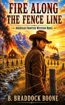 Paperback Fire Along the Fence Line: American Frontier Western Novel Book