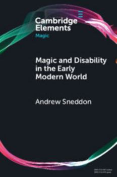 Paperback Magic and Disability in the Early Modern World (Elements in Magic) Book