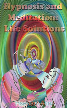 Hypnosis and Meditation: Life Solutions