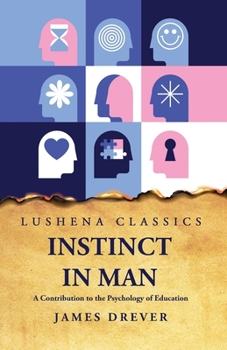 Paperback Instinct in Man A Contribution to the Psychology of Education Book