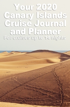 Paperback Your 2020 Canary Islands Cruise Journal and Planner: A handbag size paperback publication for your Canaries cruise for up to 14 nights - Design 2 Book