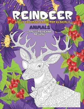 Paperback Adult Coloring Books for Elderly - Animals - Stress Relieving Designs - Reindeer Book