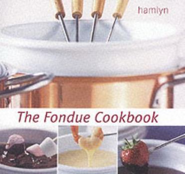 Paperback The Fondue Cookbook (Hamlyn Cookery) Book