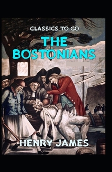 Paperback The Bostonians: Classic Original Edition By Henry James(Annotated) Book