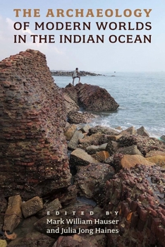 Hardcover The Archaeology of Modern Worlds in the Indian Ocean Book