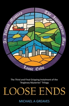 Paperback Loose Ends: The Third and Final Gripping Instalment of the "Anglesey Mysteries" Trilogy Book