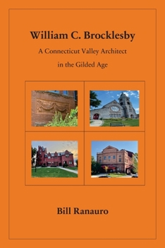 Paperback William C. Brocklesby: A Connecticut Valley Architect in the Gilded Age Book