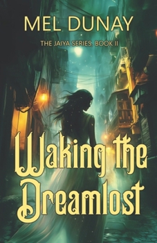 Waking the Dreamlost - Book #2 of the Jaiya