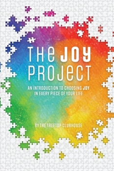 Paperback The Joy Project: An Introduction to Choosing Joy in Every Piece of Your Life Book