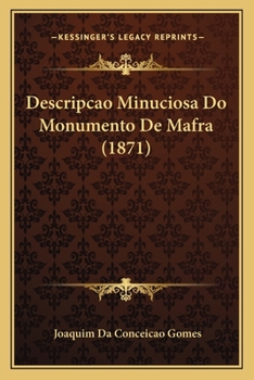 Paperback Descripcao Minuciosa Do Monumento De Mafra (1871) [Portuguese] Book