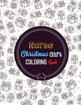 Paperback Nurse Christmas Gift Coloring Book: Christmas designs for Coloring and Stress Releasing, Funny Snarky Adult Nurse Life Coloring Book, A Gift & Relaxat Book