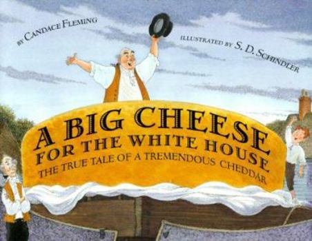 Hardcover A Big Cheese for the White House: The True Tale of a Tremendous Cheddar Book