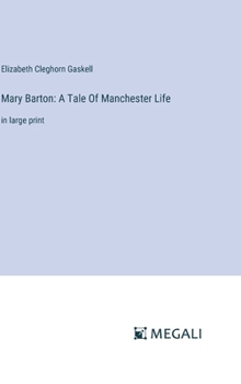 Hardcover Mary Barton: A Tale Of Manchester Life: in large print Book