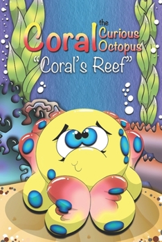 Paperback Coral the Curious Octopus: Coral's Reef Book