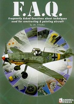 Paperback F.A.Q.: Frequently Asked Questions about Techniques Used for Constructing & Painting Aircraft Book