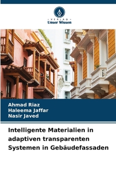 Intelligente Materialien in adaptiven transparenten Systemen in Gebäudefassaden (German Edition)