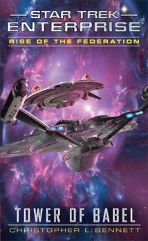 Rise of the Federation: Tower of Babel - Book #2 of the Star Trek: Enterprise: Rise of the Federation