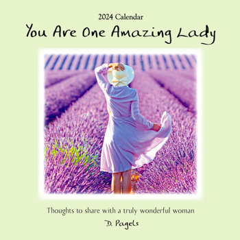 You Are One Amazing Lady--2024 Wall Calendar: Thoughts to Share with a Truly Wonderful Woman
