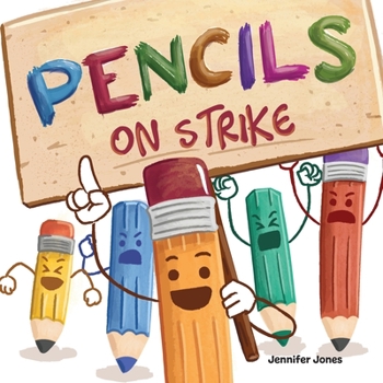 Paperback Pencils On Strike: A Funny, Rhyming, Read Aloud Kid's Book For Preschool, Kindergarten, 1st grade, 2nd grade, 3rd grade, 4th grade, or Ea Book