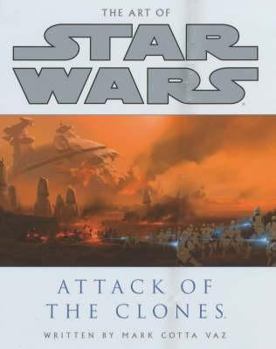 The Art of Star Wars: Episode II—Attack of the Clones - Book  of the Art of Star Wars